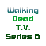 Walking Dead T.V. Series 6